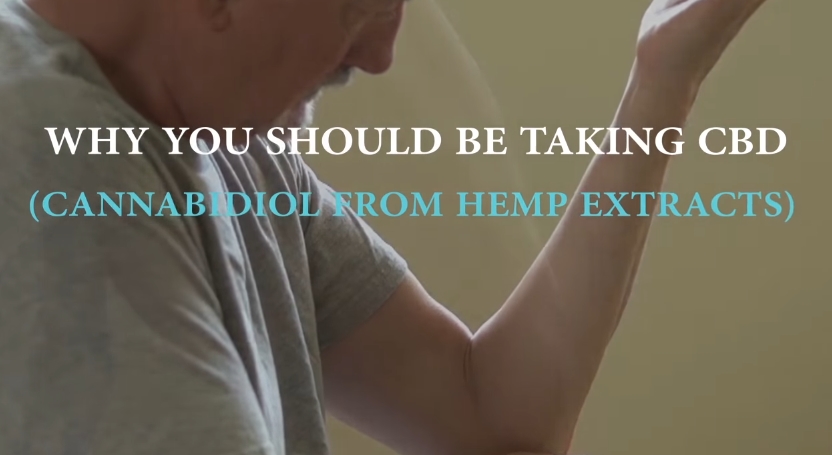 Why You Should Be Taking CBD – Cannabidiol from Hemp Extracts (Video)